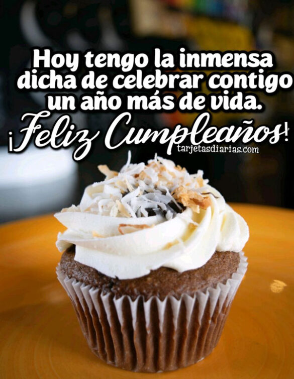 ¡FELIZ CUMPLEAÑOS, QUE INMENSA DICHA!