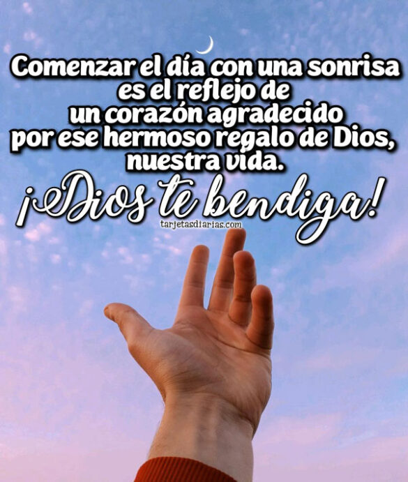 COMIENZA EL DÍA CON UNA SONRISA ¡DIOS TE BENDIGA!