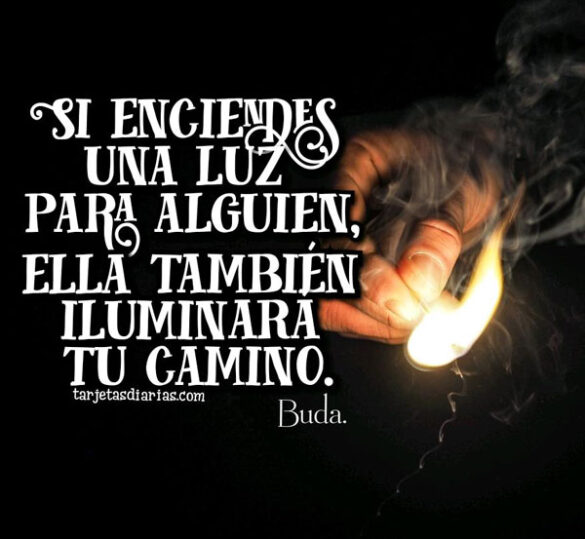 ENCIENDE UNA LUZ PARA ALGUIEN