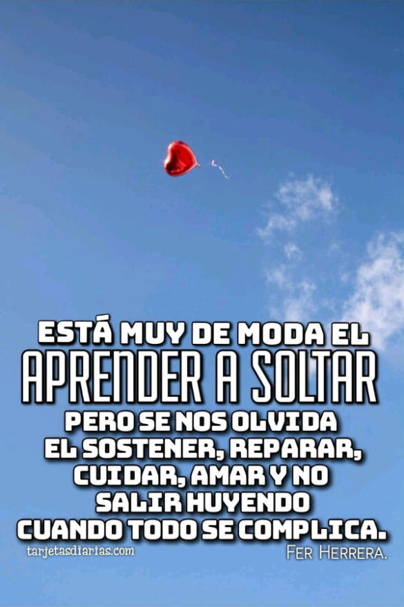 ESTÁ MUY DE MODA APRENDER A SOLTAR