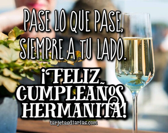 ¡FELIZ CUMPLEAÑOS HERMANITA!