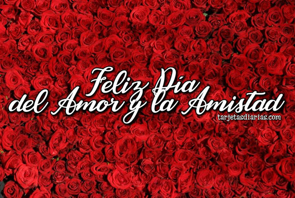 Feliz Dia Del Amor Y La Amistad Tarjetasdiarias Com