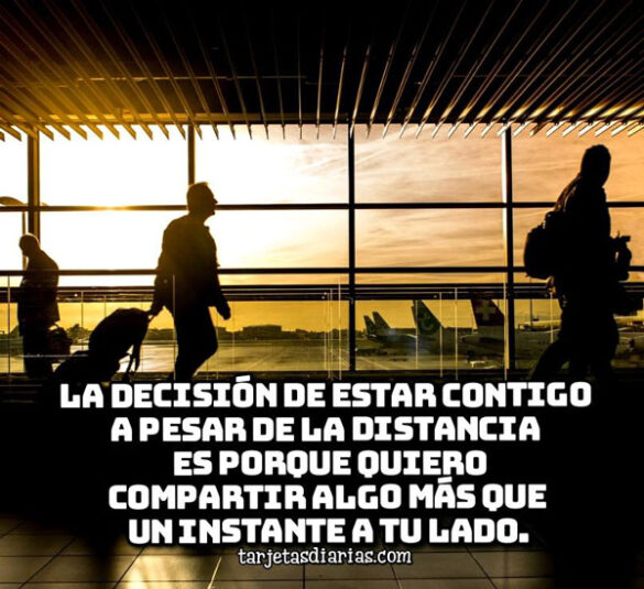 LA DECISIÓN DE ESTAR CONTIGO A PESAR DE LA DISTANCIA