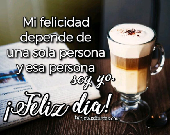 MI FELICIDAD DEPENDE DE UNA SOLA PERSONA
