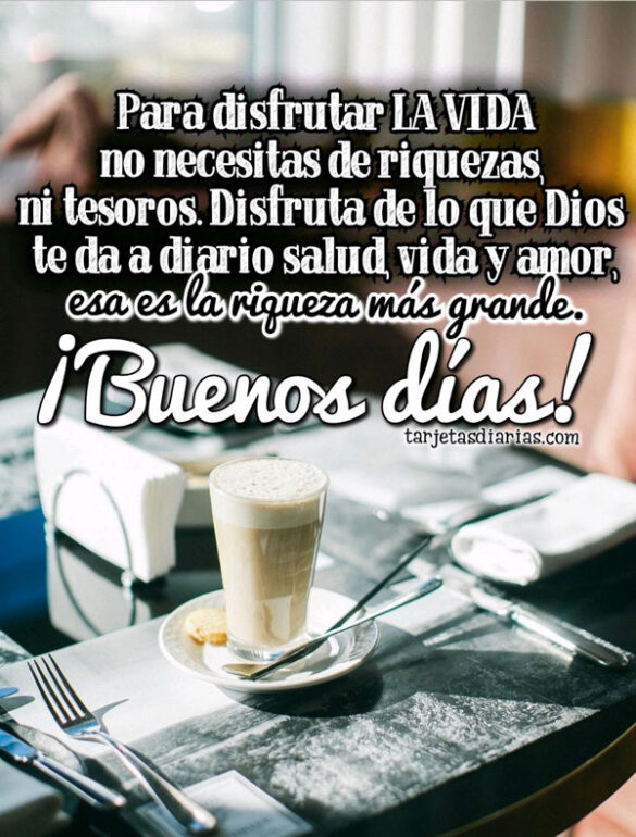 PARA DISFRUTAR LA VIDA NO NECESITAS DE RIQUEZAS