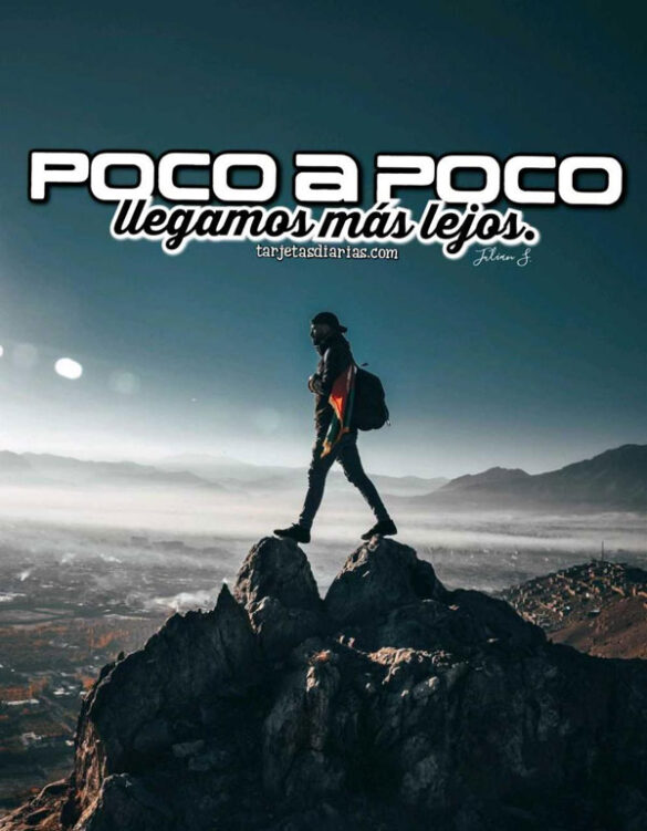POCO A POCO LLEGAMOS MÁS LEJOS