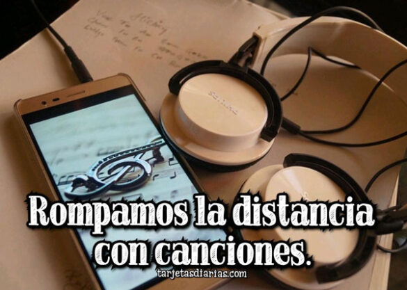 ROMPAMOS LA DISTANCIA CON CANCIONES