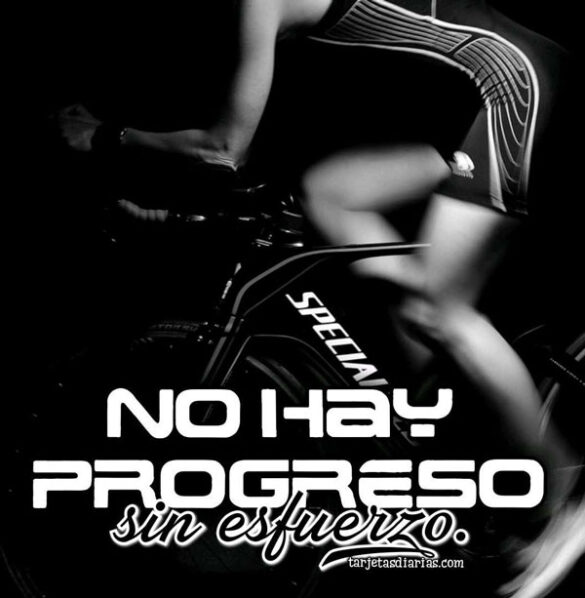 NO HAY PROGRESO SIN ESFUERZO