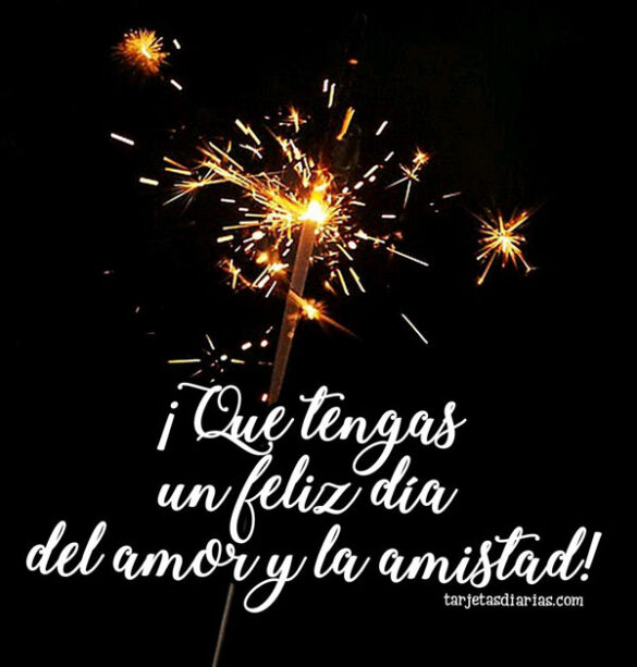 ¡QUE TENGAS UN FELIZ DÍA DEL AMOR Y LA AMISTAD!