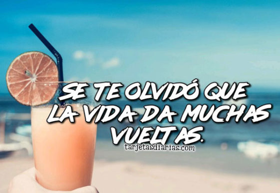 SE TE OLVIDÓ QUE LA VIDA DA MUCHAS VUELTAS - Tarjetas Diarias