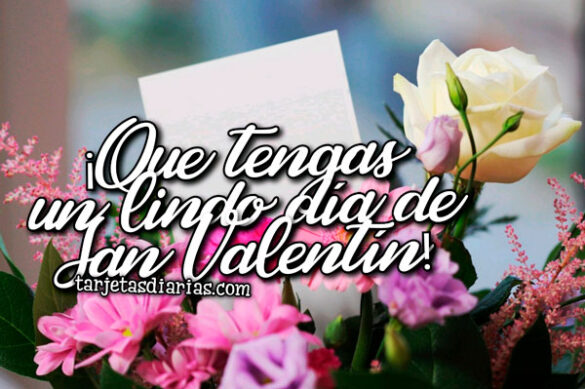 ¡QUE TENGAS UN LINDO DÍA DE SAN VALENTÍN!