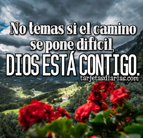 NO TEMAS SI EL CAMINO SE PONE DIFÍCIL, DIOS ESTÁ CONTIGO - Tarjetas Diarias