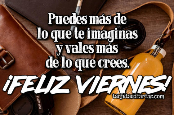 PUEDES MÁS DE LO QUE TE IMAGINAS Y VALES MÁS DE LO QUE CREES ¡FELIZ ...