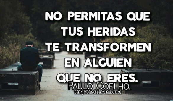 NO PERMITAS QUE TUS HERIDAS TE TRANSFORMEN EN ALGUIEN QUE NO ERES