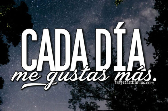 CADA DÍA ME GUSTAS MÁS