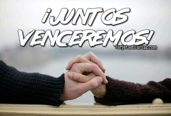 ¡JUNTOS VENCEREMOS!