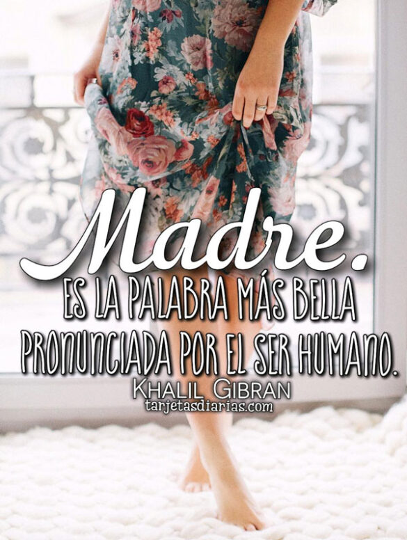 MADRE. ES LA PALABRA MÁS BELLA PRONUNCIADA POR EL SER HUMANO