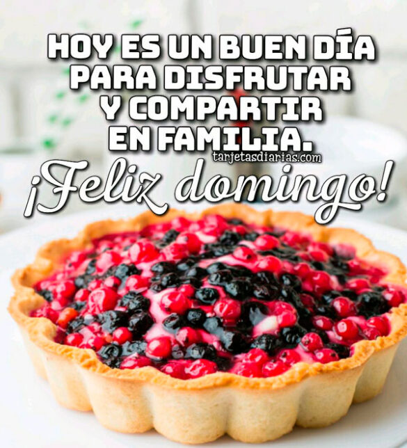 HOY ES UN BUEN DÍA PARA DISFRUTAR Y COMPARTIR EN FAMILIA ¡FELIZ DOMINGO!