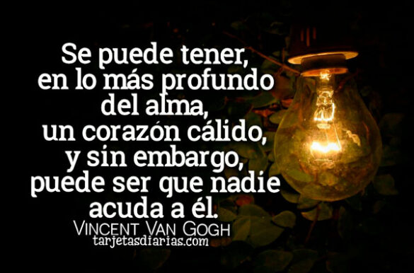 SE PUEDE TENER UN CORAZÓN CÁLIDO Y SIN EMBARGO PUEDE SER QUE NADIE ACUDA A ÉL