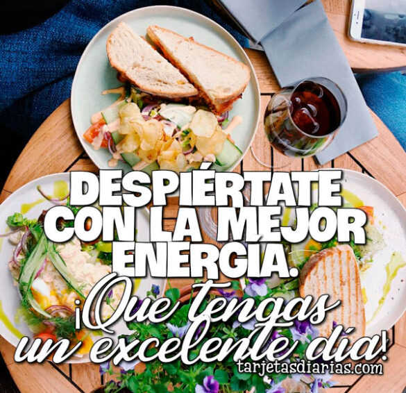 DESPIÉRTATE CON LA MEJOR ENERGÍA ¡QUE TENGAS UN EXCELENTE DÍA!
