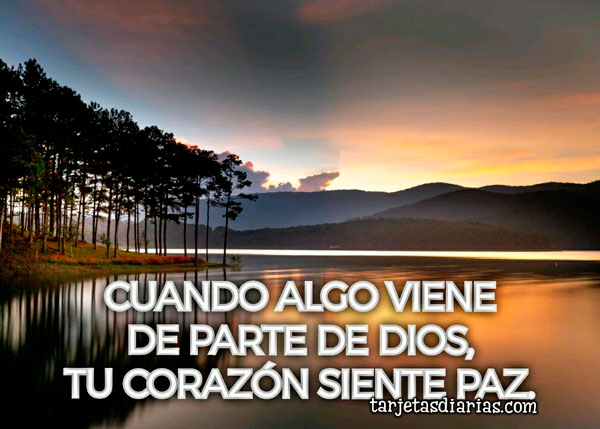 CUANDO ALGO VIENE DE PARTE DE DIOS, TU CORAZÓN SIENTE PAZ - Tarjetas ...