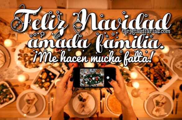 FELIZ NAVIDAD AMADA FAMILIA ¡ME HACEN MUCHA FALTA!