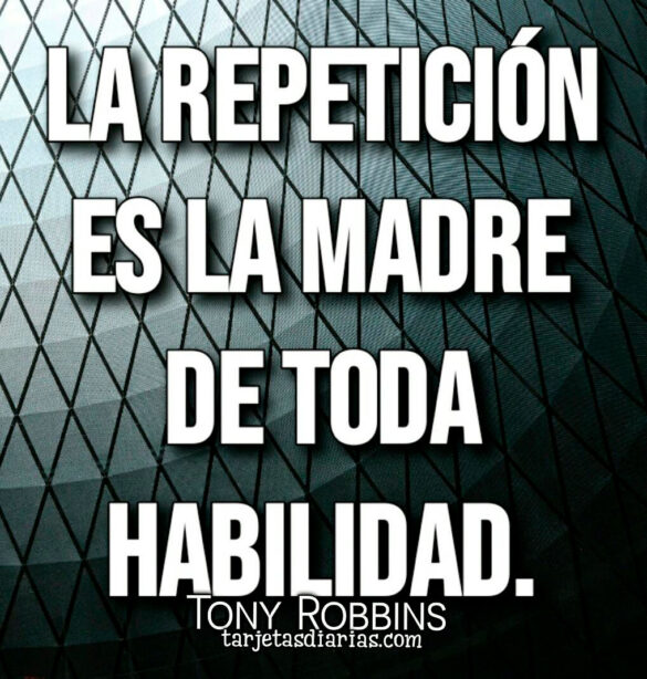 LA REPETICIÓN ES LA MADRE DE TODA HABILIDAD