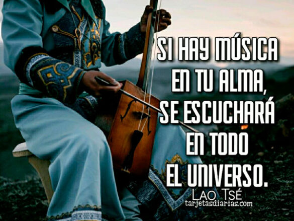 SI HAY MÚSICA EN TU ALMA, SE ESCUCHARÁ EN TODO EL UNIVERSO