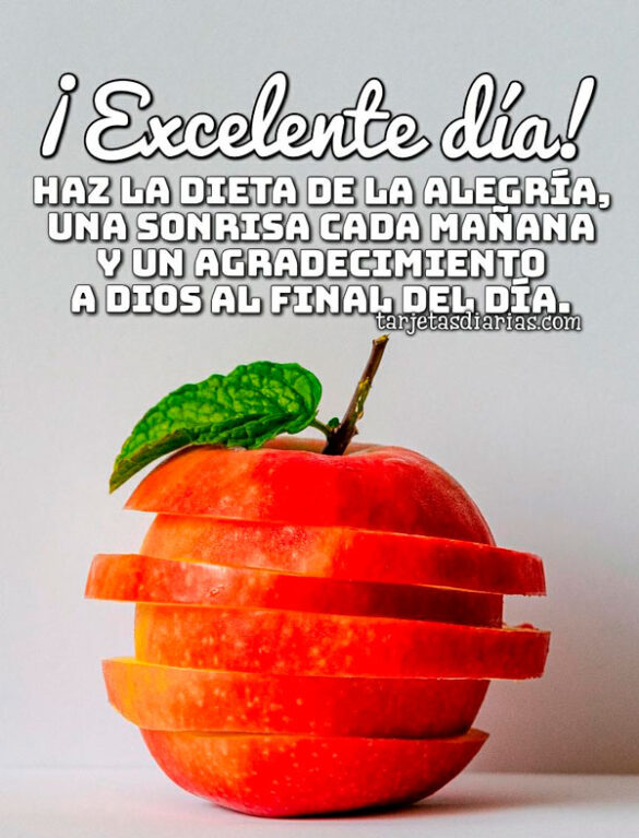 HAZ LA DIETA DE LA ALEGRÍA, UNA SONRISA CADA MAÑANA Y UN AGRADECIMIENTO A DIOS AL FINAL DEL DÍA