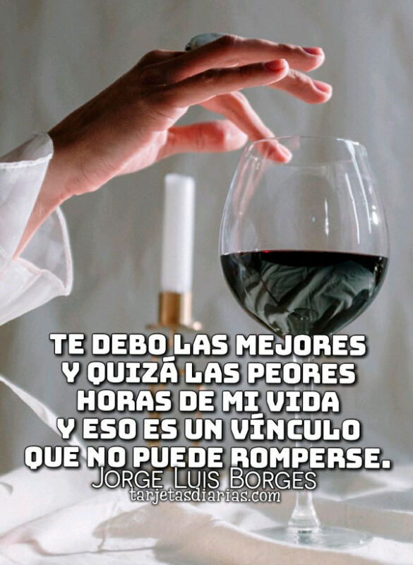 TE DEBO LAS MEJORES Y QUIZÁ LAS PEORES HORAS DE MI VIDA