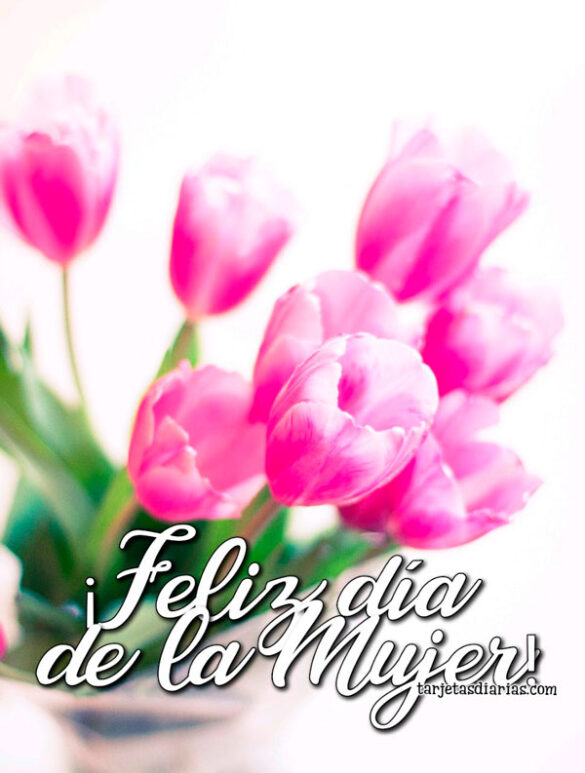 ¡FELIZ DÍA DE LA MUJER!