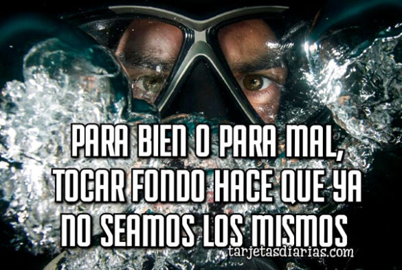 PARA BIEN O PARA MAL, TOCAR FONDO HACE QUE YA NO SEAMOS LOS MISMOS