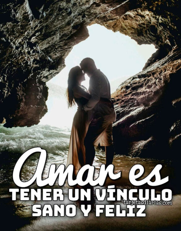 AMAR ES TENER UN VÍNCULO SANO Y FELIZ