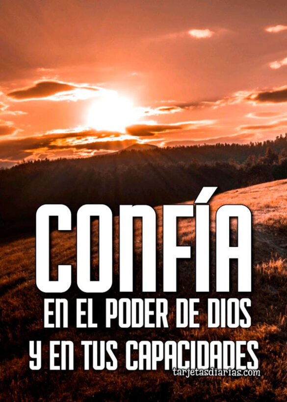 CONFÍA EN EL PODER DE DIOS Y EN TUS CAPACIDADES