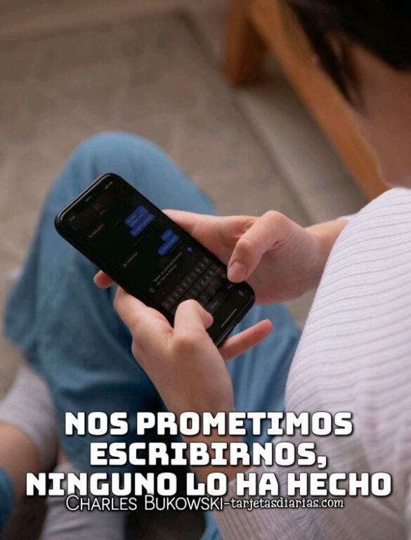 NOS PROMETIMOS ESCRIBIRNOS, NINGUNO LO HA HECHO