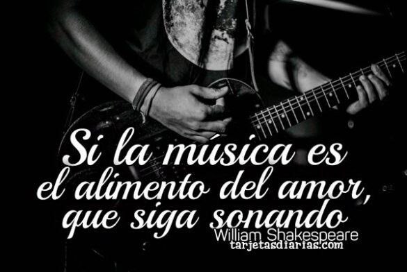 SI LA MÚSICA ES EL ALIMENTO DEL AMOR, QUE SIGA SONANDO