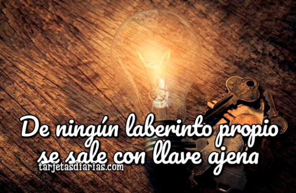 DE NINGÚN LABERINTO PROPIO SE SALE CON LLAVE AJENA