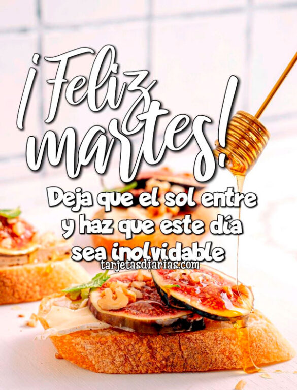 ¡FELIZ MARTES! DEJA QUE EL SOL ENTRE Y HAZ QUE ESTE DÍA SEA INOLVIDABLE