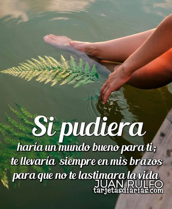 SI PUDIERA, HARÍA UN MUNDO BUENO PARA TI; PARA QUE NO TE LASTIMARA LA VIDA