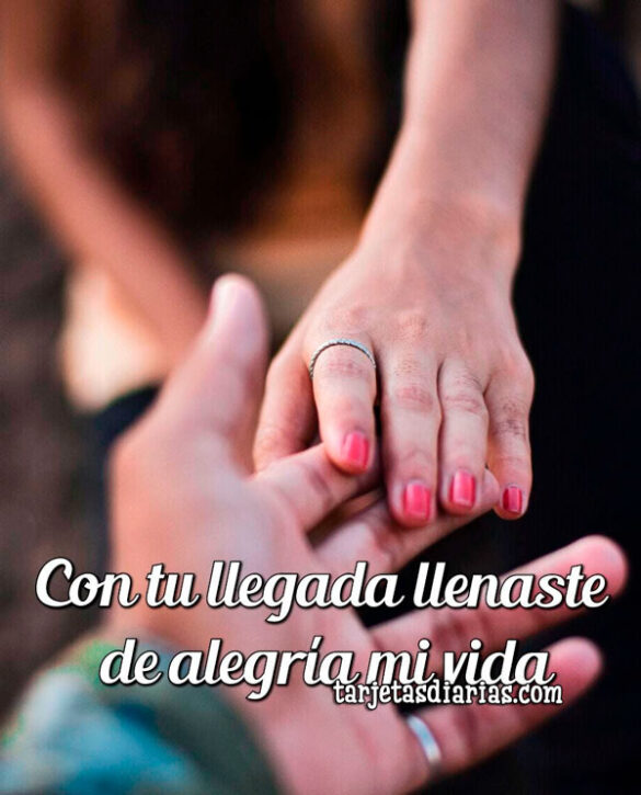 CON TU LLEGADA LLENASTE DE ALEGRÍA MI VIDA
