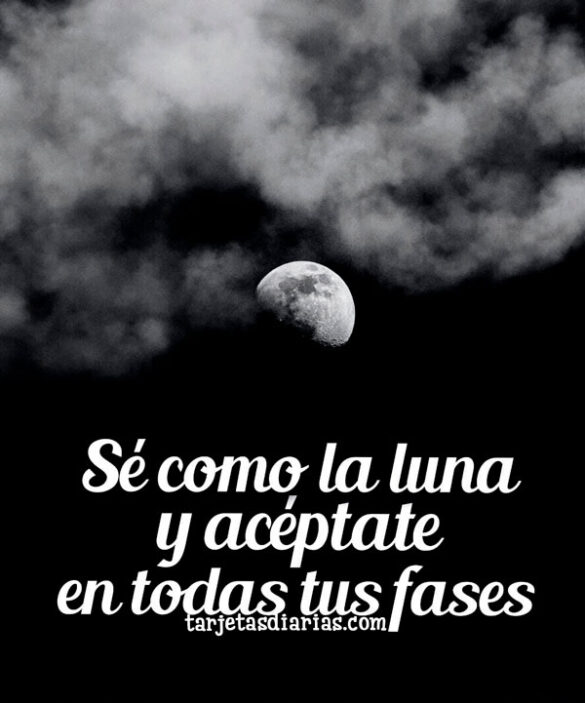 SÉ COMO LA LUNA Y ACÉPTATE EN TODAS TUS FASES