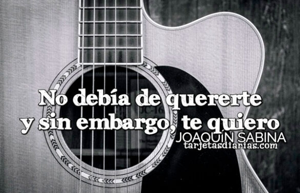 NO DEBÍA DE QUERERTE Y SIN EMBARGO, TE QUIERO