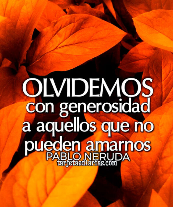 OLVIDEMOS-CON-GENEROSIDAD-A-AQUELLOS-QUE-NO-PUEDEN-AMARNOS OLVIDEMOS CON GENEROSIDAD A AQUELLOS QUE NO PUEDEN AMARNOS