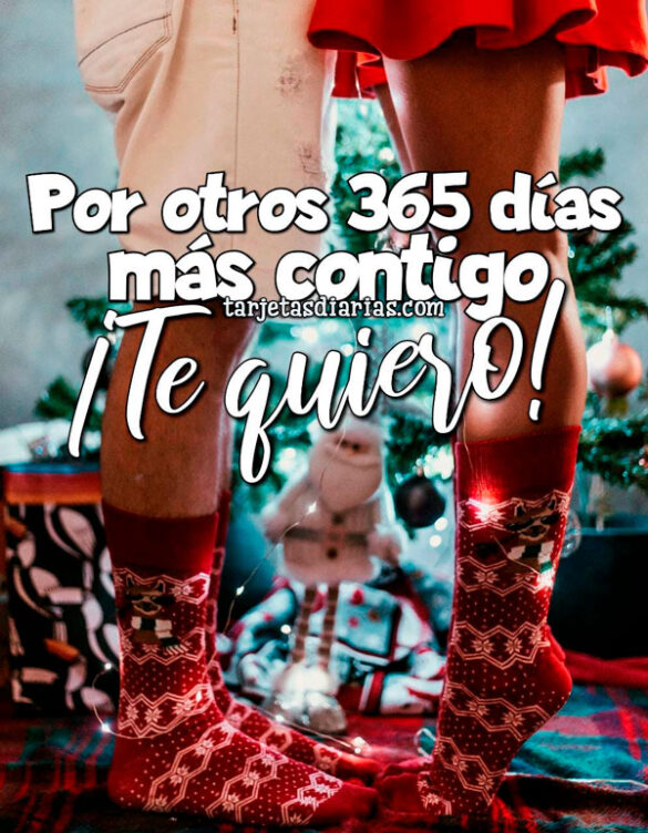 POR OTROS 365 DÍAS MÁS CONTIGO ¡TE QUIERO!