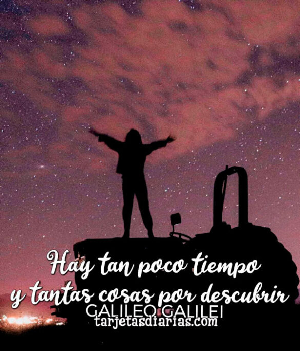 HAY TAN POCO TIEMPO Y TANTAS COSAS POR DESCUBRIR