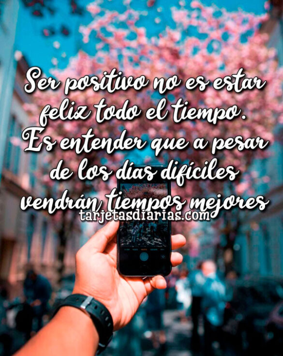 SER POSITIVO NO ES ESTAR FELIZ TODO EL TIEMPO