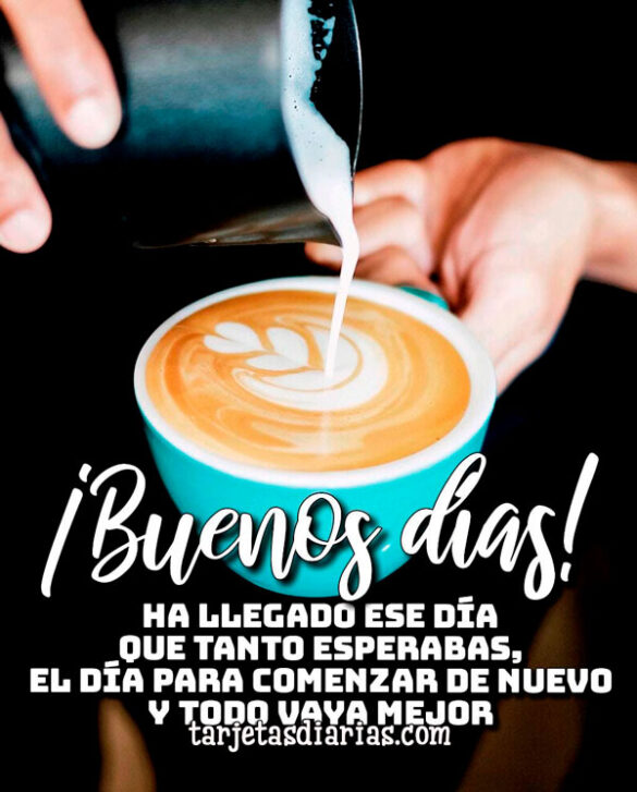 ¡BUENOS DÍAS! HA LLEGADO ESE DÍA QUE TANTO ESPERABAS