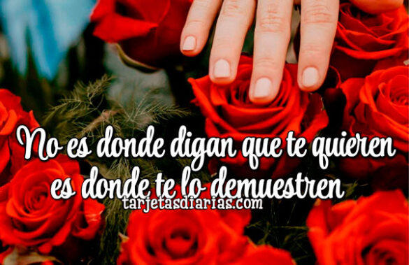 NO ES DONDE DIGAN QUE TE QUIEREN, ES DONDE TE LO DEMUESTREN