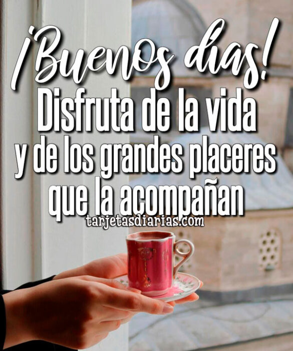 DISFRUTA DE LA VIDA Y DE LOS GRANDES PLACERES QUE LA ACOMPAÑAN