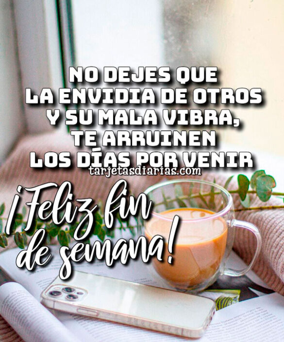 NO DEJES QUE LA ENVIDIA DE OTROS Y SU MALA VIBRA, ARRUINEN LOS DÍAS POR VENIR